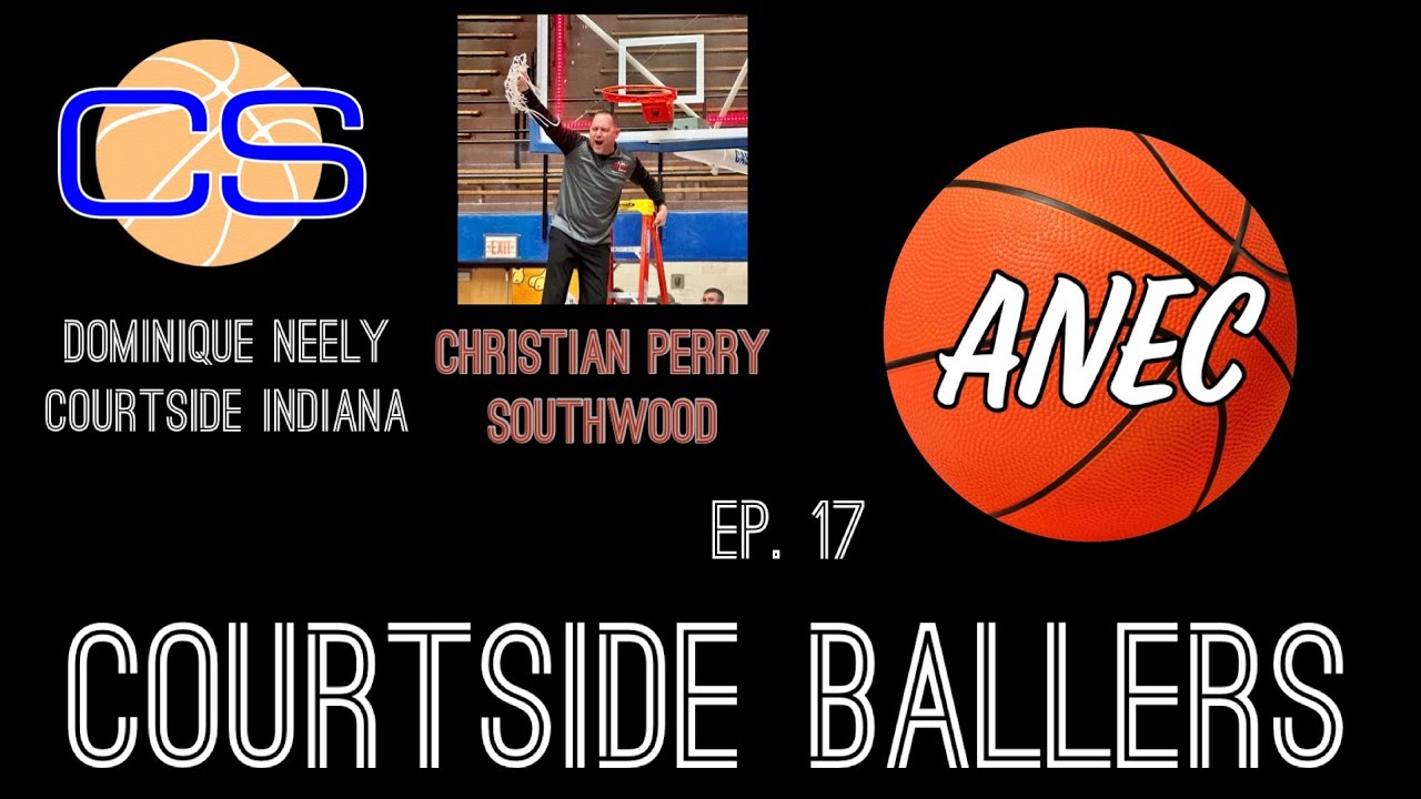 Courtside Ballers Episode 17 (Featured Guests Dominique Neely & Christian Perry Southwood MBB)