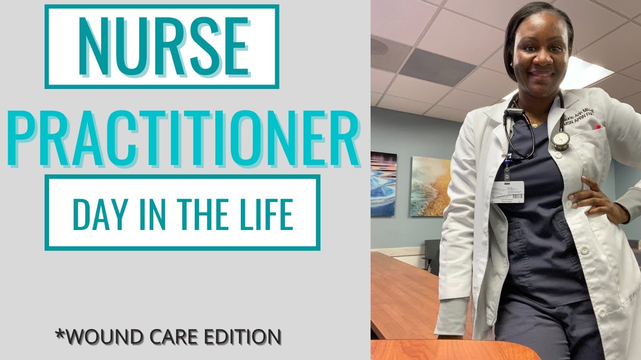 Day in the life of a Woundcare/Nursing Home Nurse Practitioner | Fromcnatonp