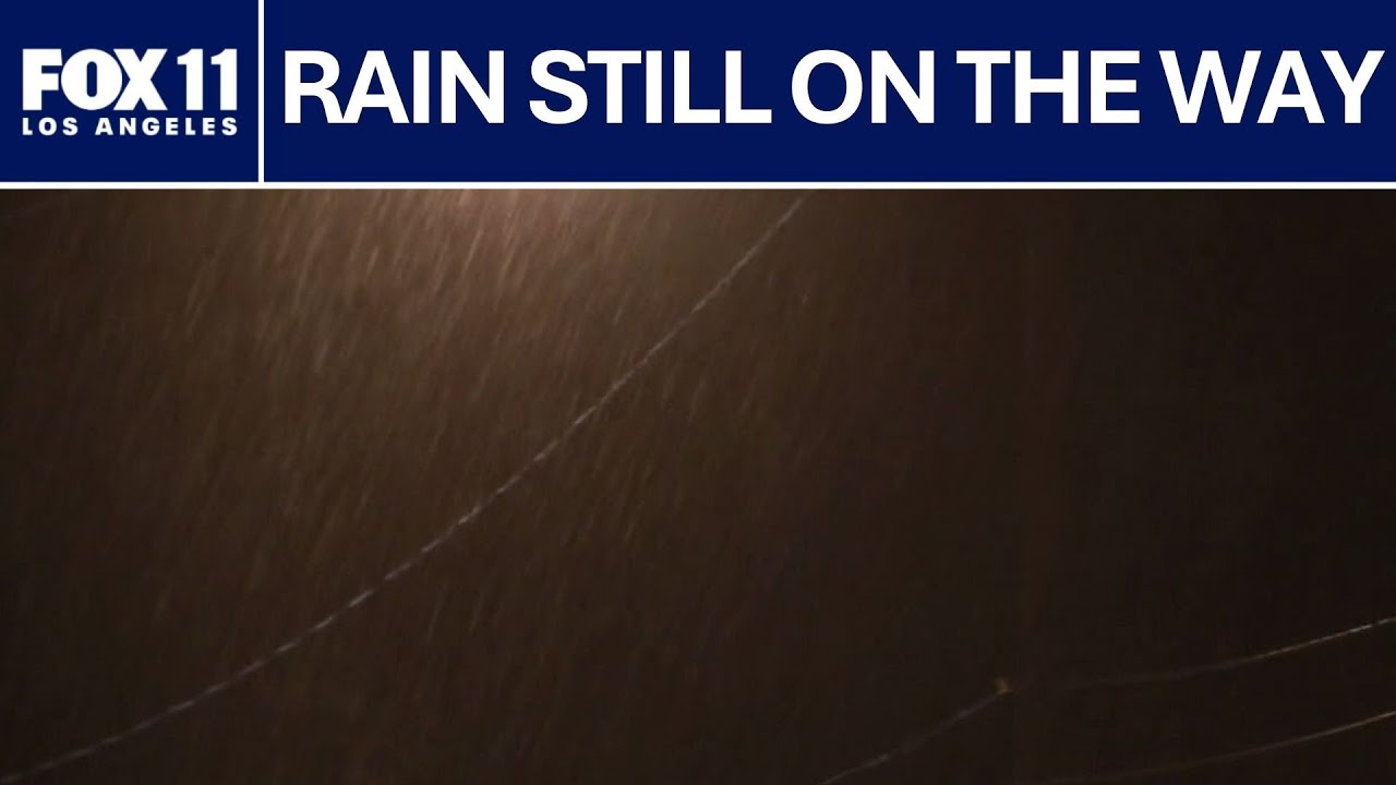 Rain still on the way in Southern California