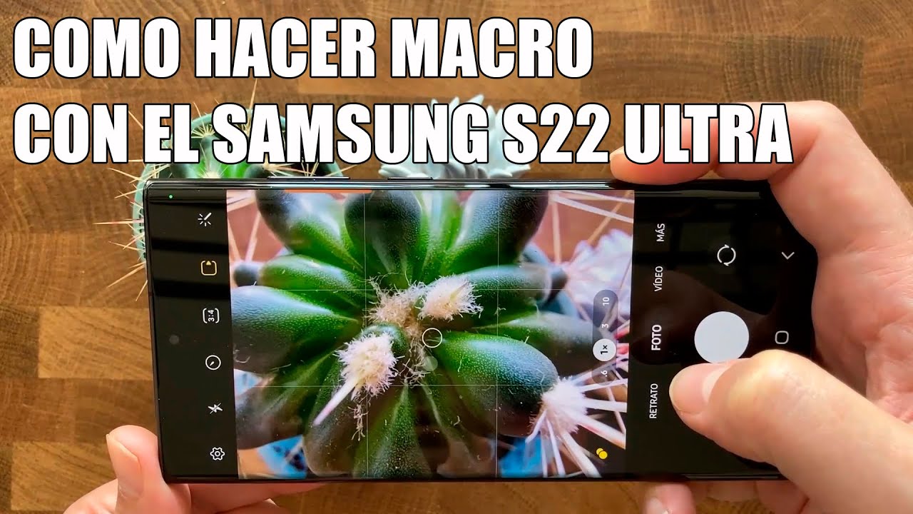 Como Hacer Macro con la Camara del Samsung S22 Ultra