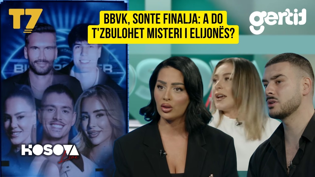 BBVK, sonte finalja - A do të zbulohet misteri i Elijonës? LUDO VS LONDRIMI, debat i fortë në studio