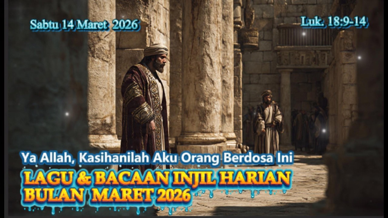 Lagu Bacaan Injil I Sabtu 14.03.26 I✝️Luk. 18:9-14✝️I Ya Allah, Kasihanilah Aku Orang Berdosa Ini