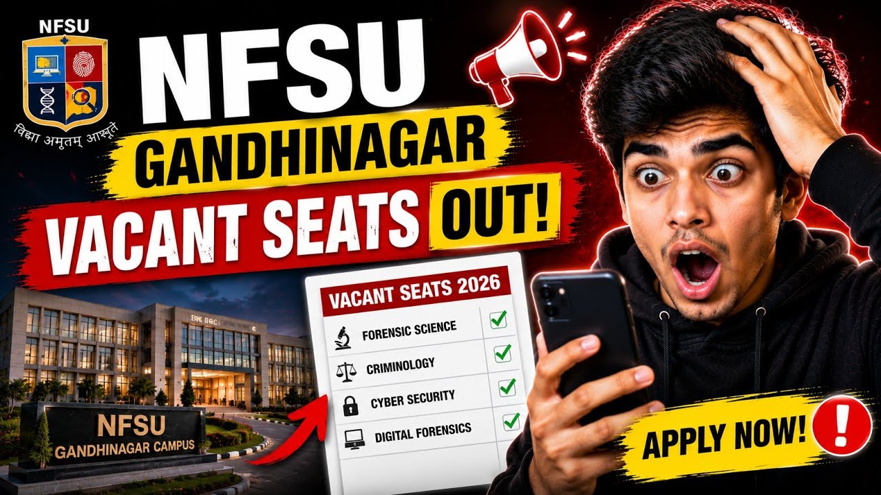 NFSU Gandhinagar Vacant Seats 2026 OUT 🚨 Apply Now!