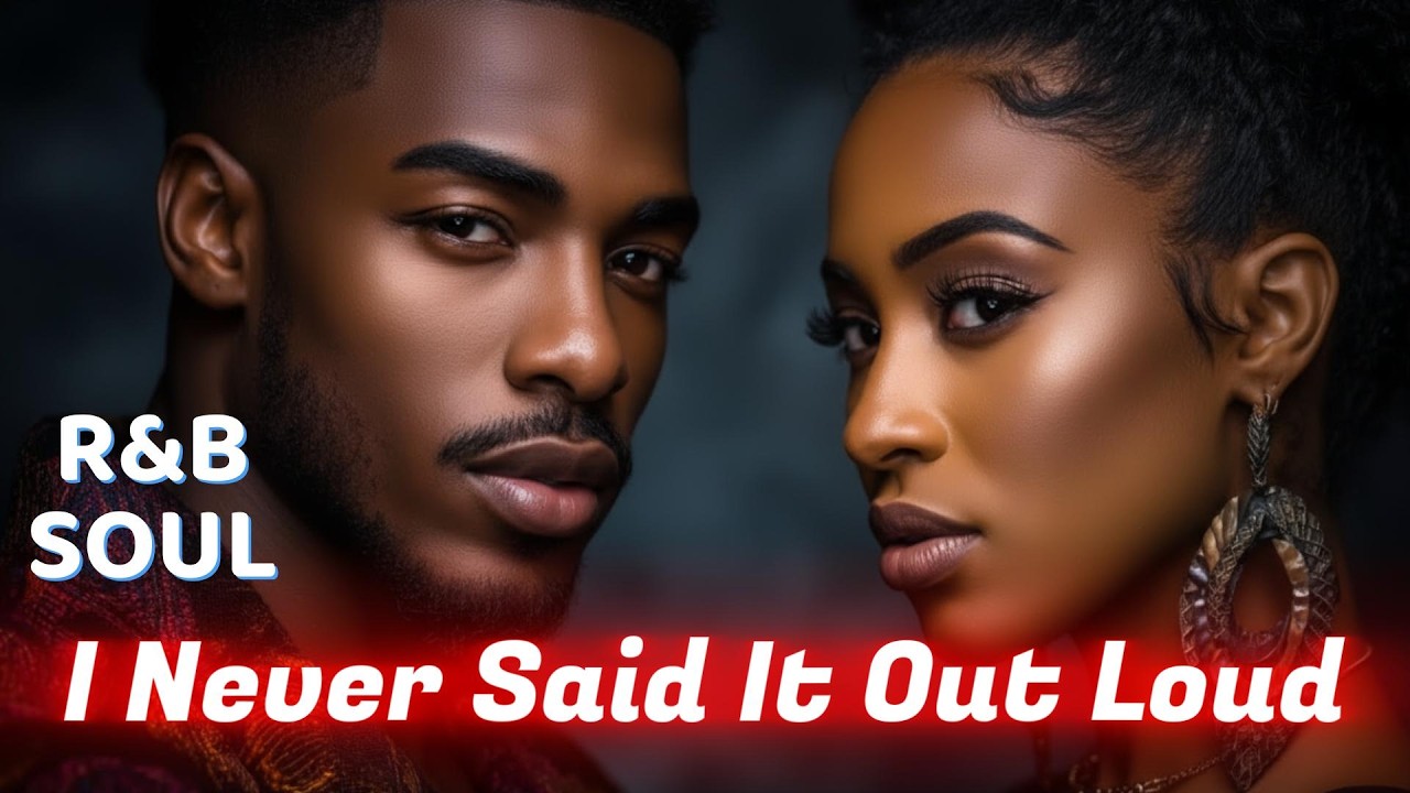 I Never Said It Out Loud 🌙  Deep Romantic R&B Soul for Hidden Feelings & Midnight Thoughts
