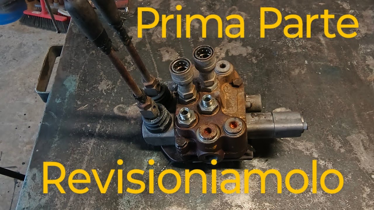 REVISIONE DISTRIBUTORE OLEODINAMICO Parte 1