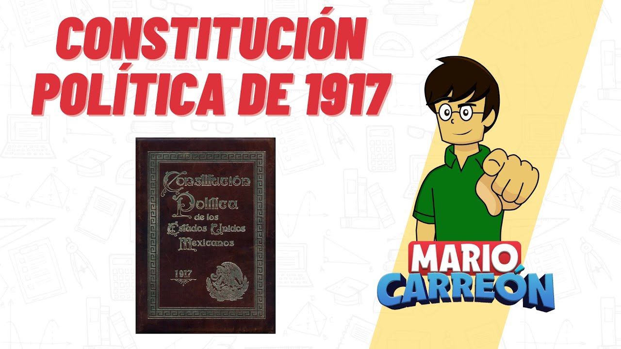 La Constituci&oacute;n Pol&iacute;tica de 1917 📚