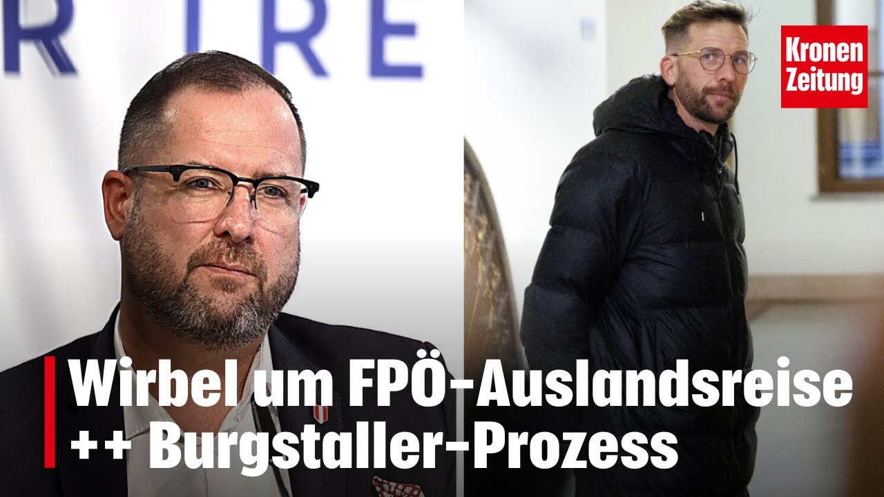 Wirbel um FP&Ouml;-Auslandsreise ++ Burgstaller-Prozess | krone.tv NEWS SHOW