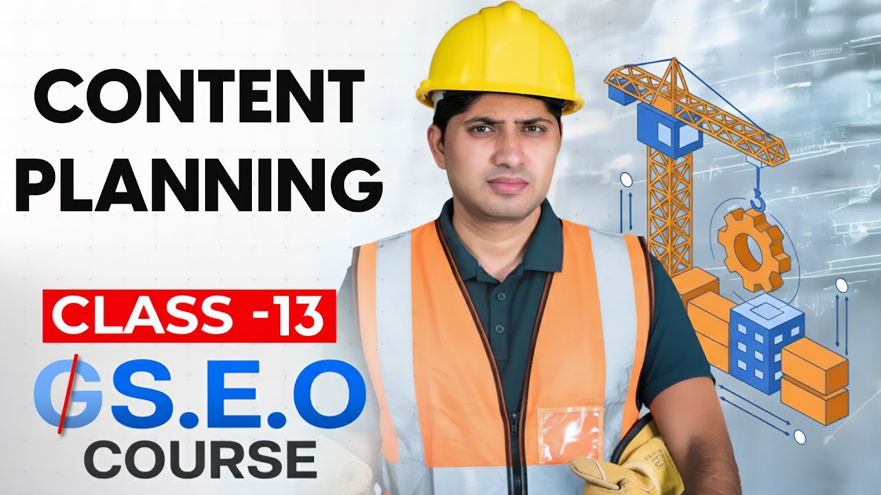 Class 13 - Content Planning - Advanced SEO Course 2026 | Complete SEO Course 2025