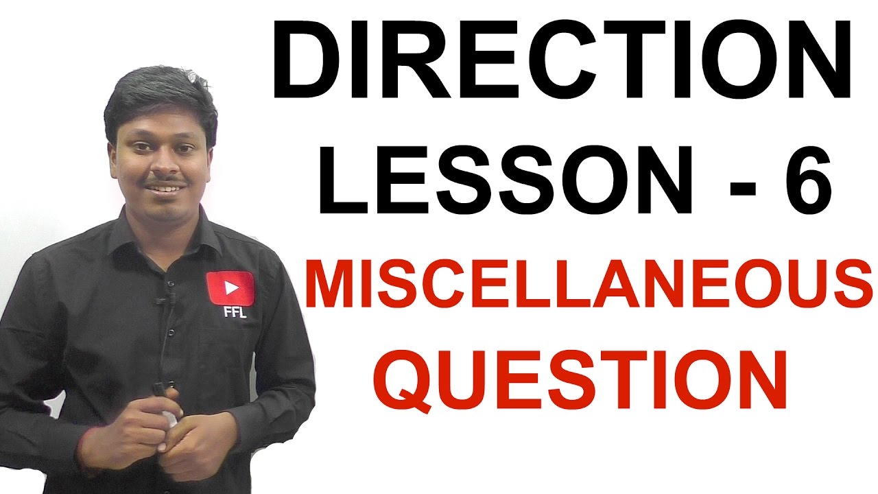 DIRECTION - MISCELLANEOUS QUESTIONS - LESSON 6