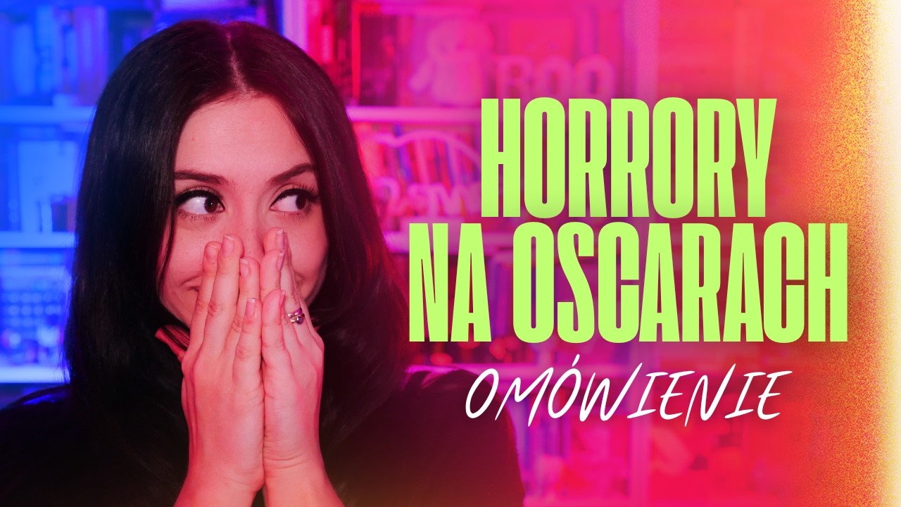 OSCARY 2026! Czy w końcu doceniono horrory?
