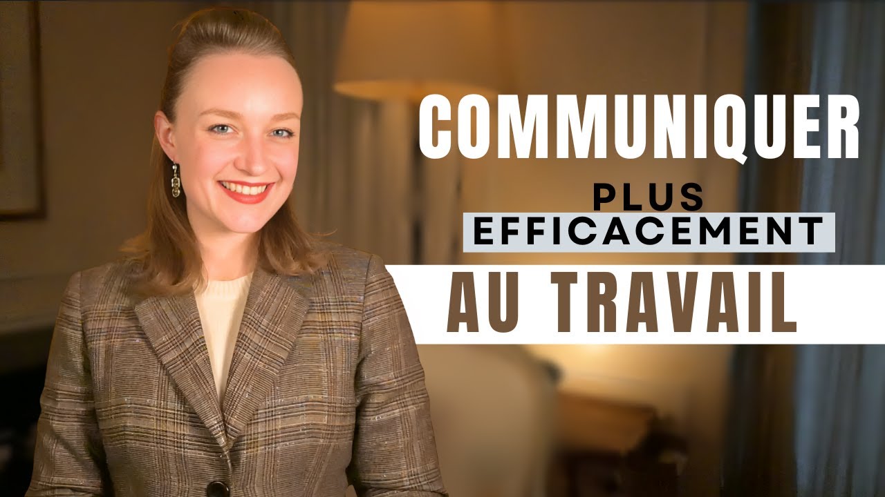 Comment Améliorer sa Communication Professionnelle
