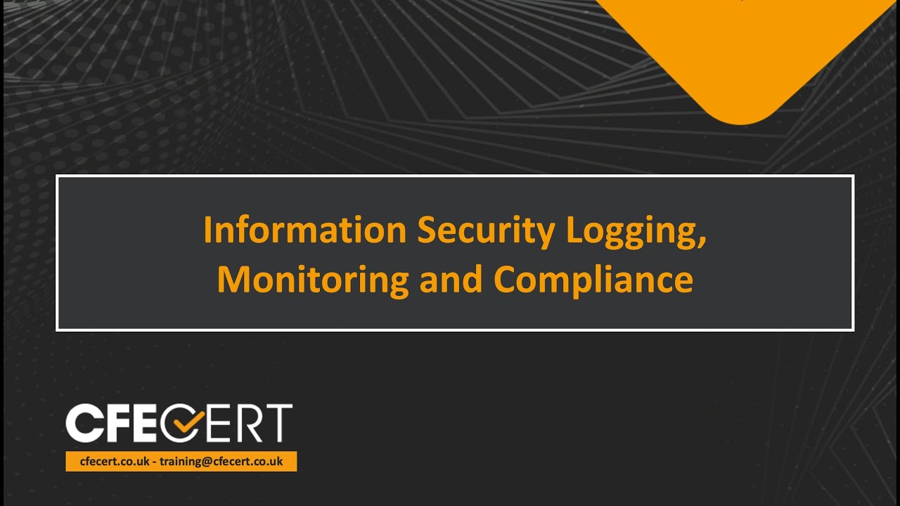 Information Security Logging, Monitoring and Compliance