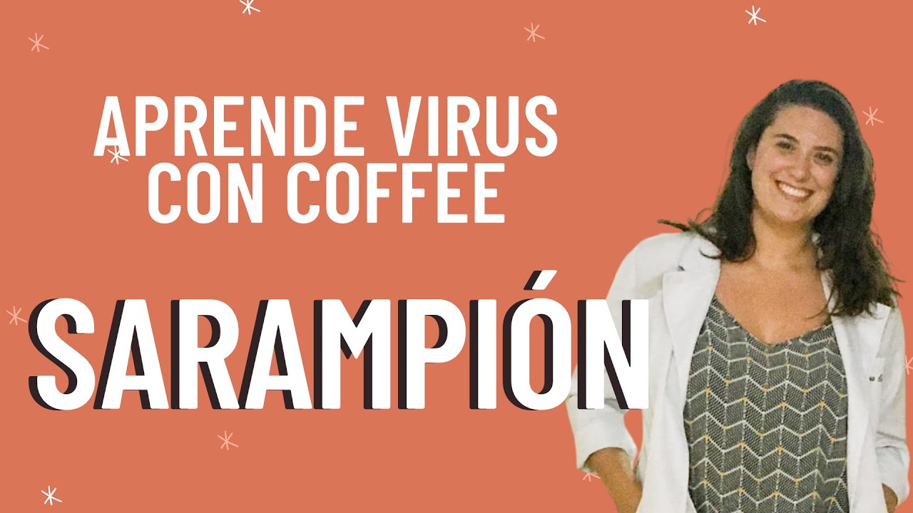 SARAMPION | VIRUS EXANTEMATICOS | MICRO CON COFFEE