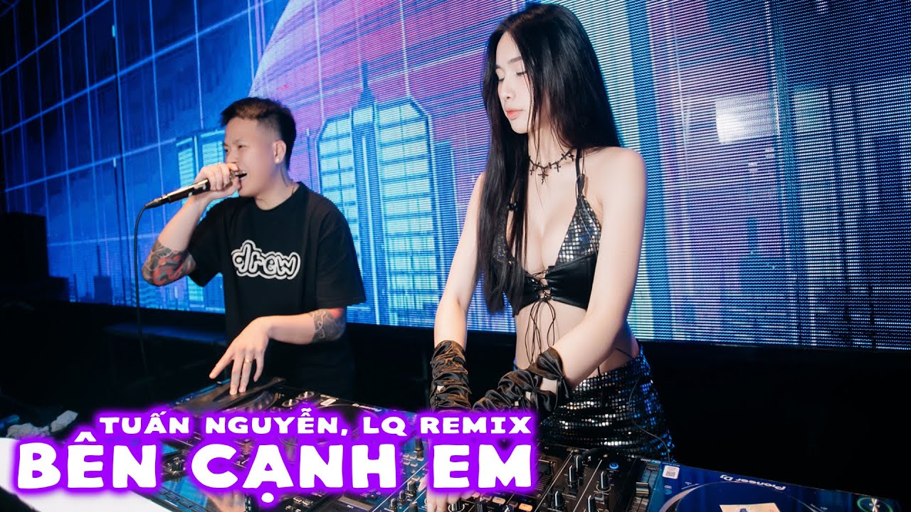 B&ecirc;n Cạnh Em (LQ REMIX) - Tuấn Nguyễn | B&ecirc;n cạnh em, B&ecirc;n cạnh em, B&ecirc;n cạnh em lo lắng cho em ....