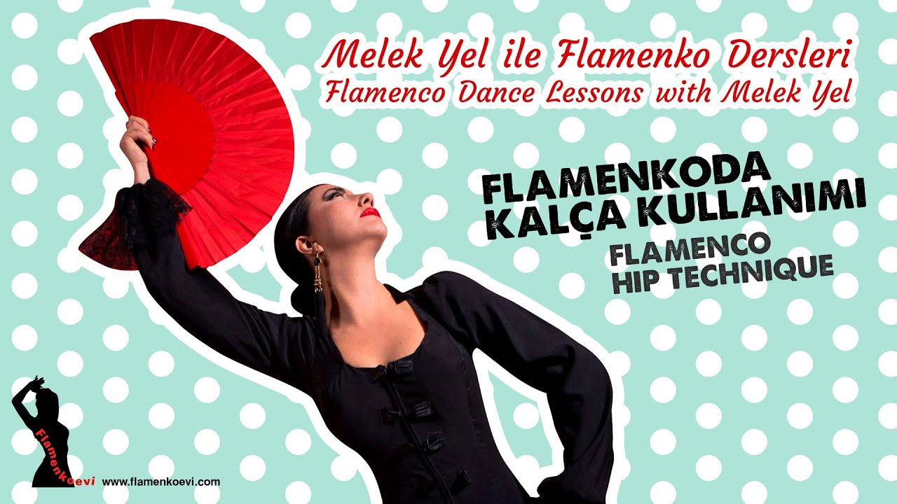 Melek Yel ile Flamenko Dersleri 3/Flamenco Dance Lessons, Hip Technique