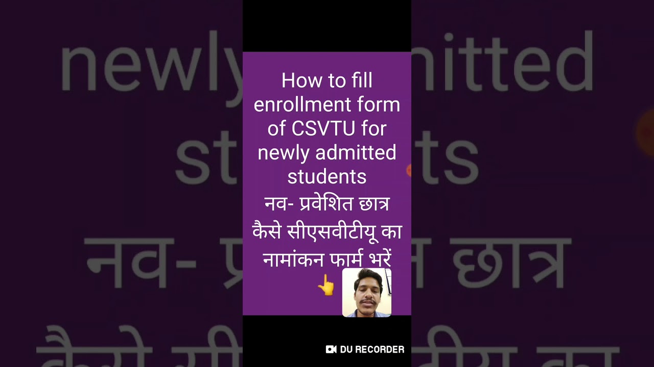 How to fill Enrollment form of CSVTU ? नामांकन फार्म कैसे भरें? पूरी जानकारी मात्र 6 मिनट में