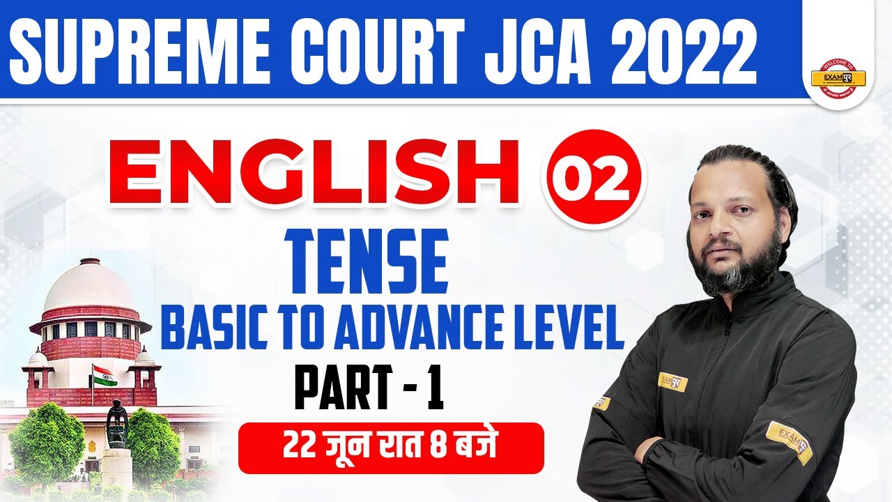 SUPREME COURT JUNIOR COURT ASSISTANT | ENGLISH | TENSE | SCI JCA CLASSES | BY  TAUSIF SIR