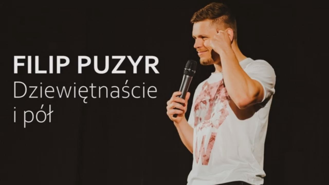 FILIP PUZYR - Dziewiętnaście i p&oacute;ł [stand-up]