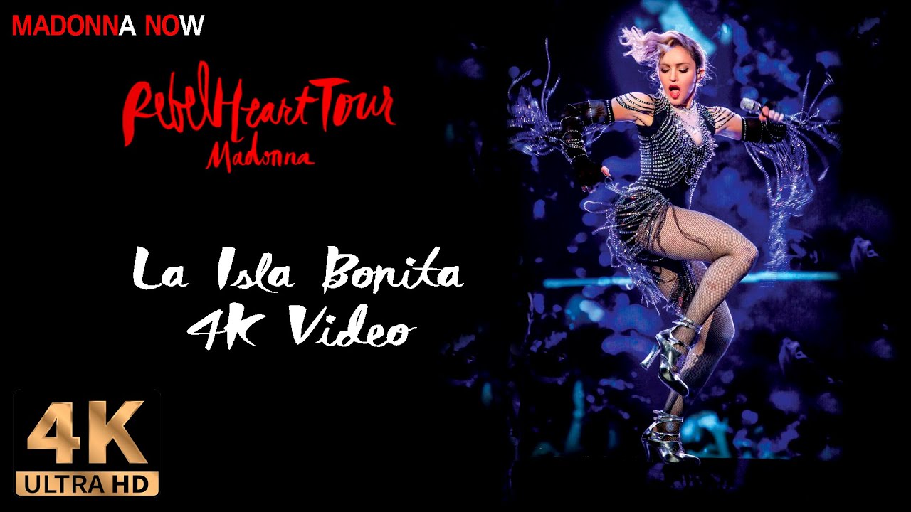 MADONNA - LA ISLA BONITA - REBEL HEART TOUR - 4K REMASTERED 2160p UHD - AAC AUDIO