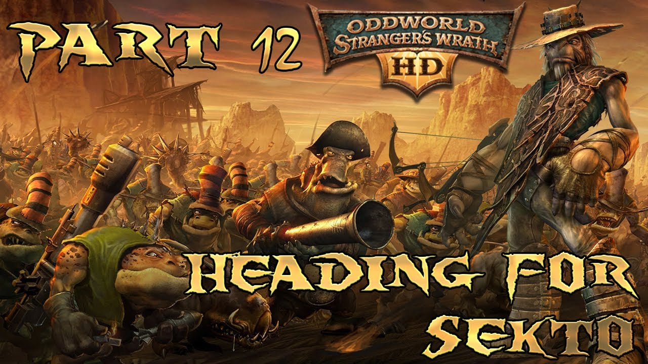 HEADING FOR SEKTO | ODDWORLD: STRANGER'S WRATH HD | PART 12