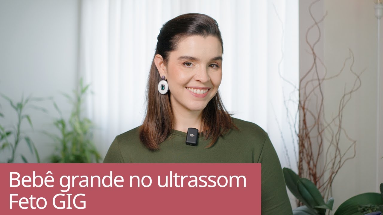 O que fazer quando meu bebê está acima do peso? Feto GIG, grande para a idade gestacional