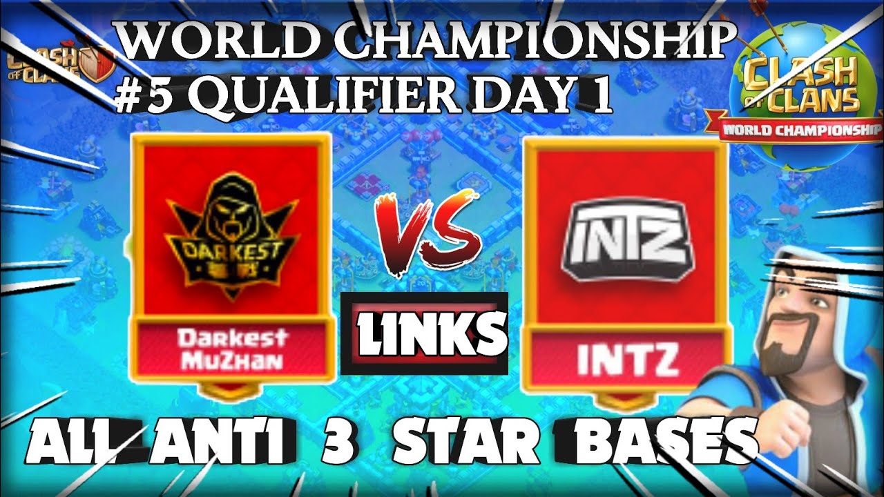 BEST WORLD CHAMPIONSHIP BASES  DAY 2 : DARKEST MUZHAN vs INTZ || LINKS || ALL ANTI 3 STAR BASE | COC