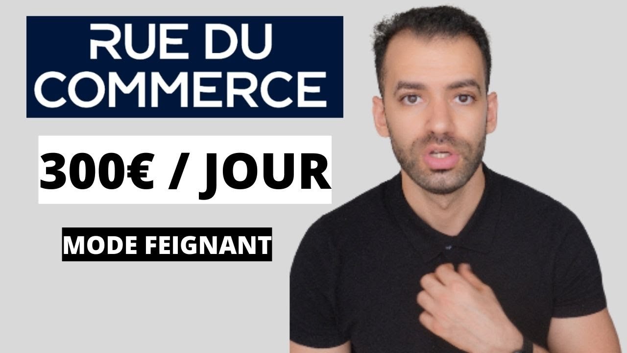 Comment Gagner De l'Argent Avec Rue Du Commerce en 2023? (Pour Debutants)
