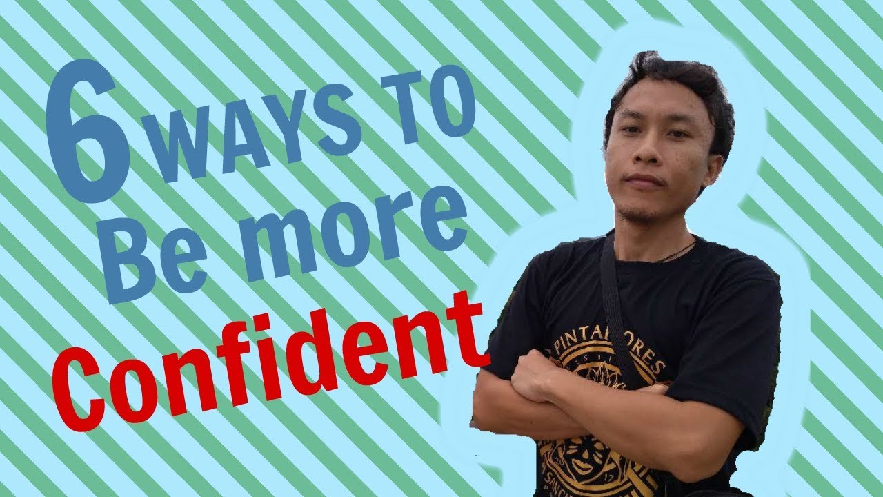 6 Ways to be more Confident