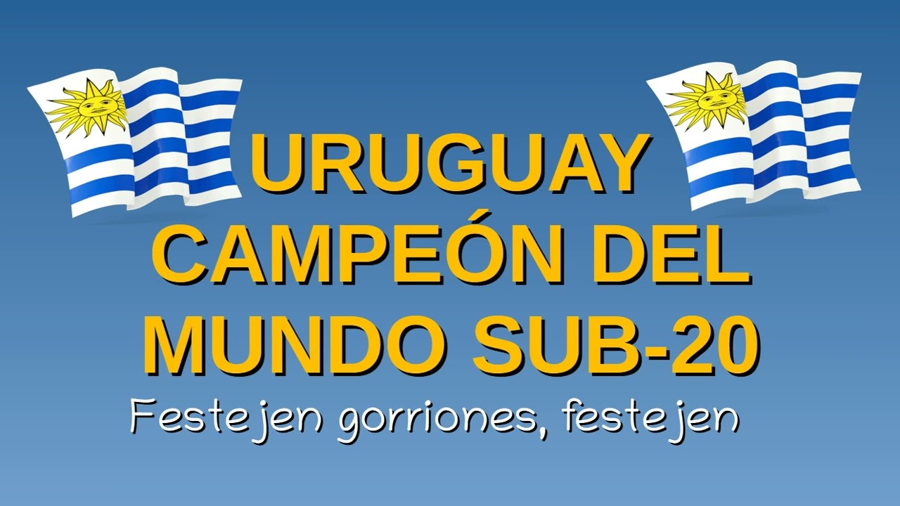 URUGUAY CAMPEÓN DEL MUNDO SUB 20 (POR ROBERTO MOAR)