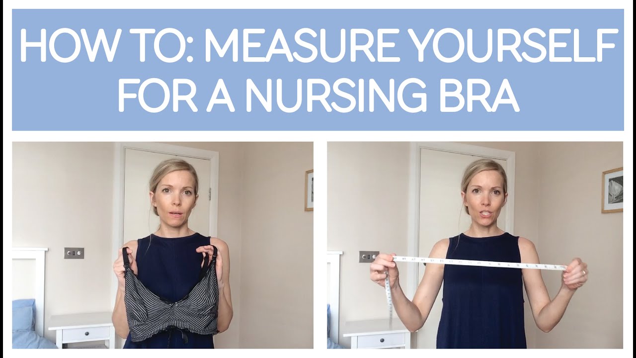 HOW TO: MEASURE YOURSELF FOR A NURSING / MATERNITY BRA