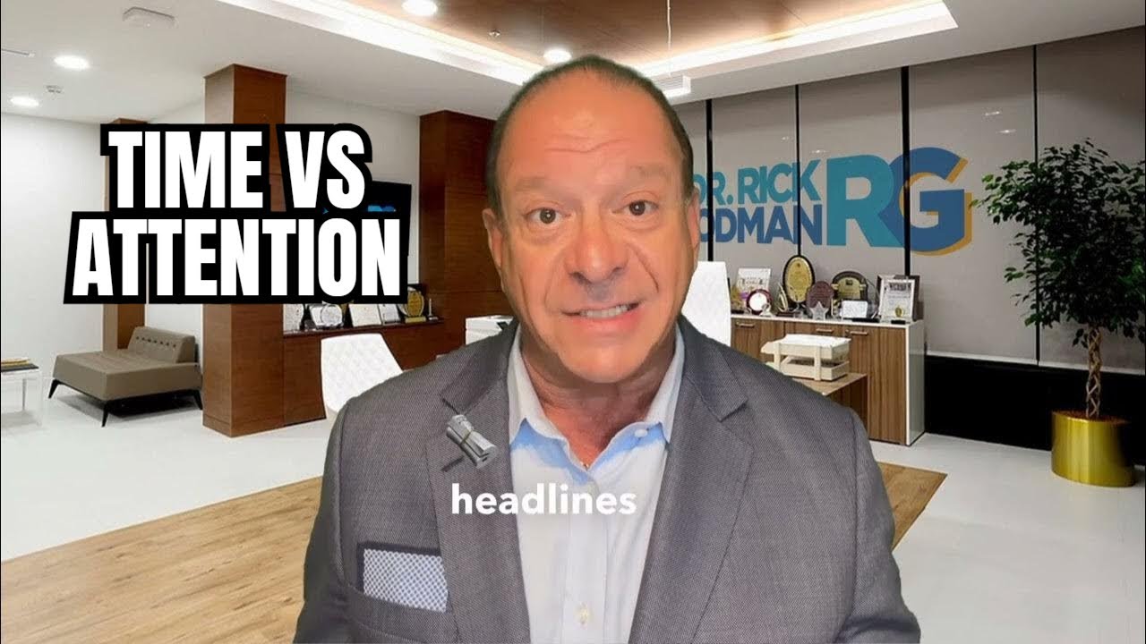 Time Management vs Attention Management: What's the Difference? Dr Rick Goodman