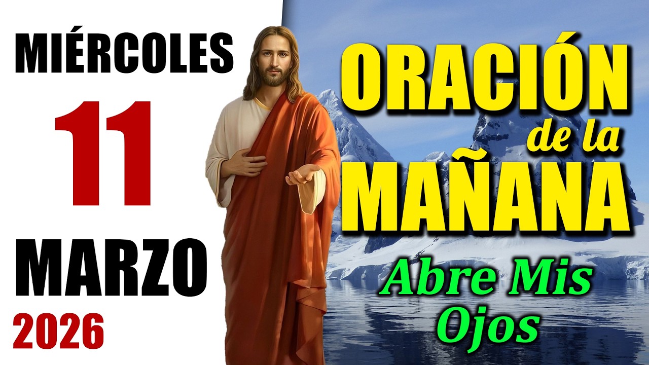 ORACIÓN DE LA MAÑANA DE HOY MIÉRCOLES 11 DE MARZO DEL 2026 | Es Tiempo de Orar