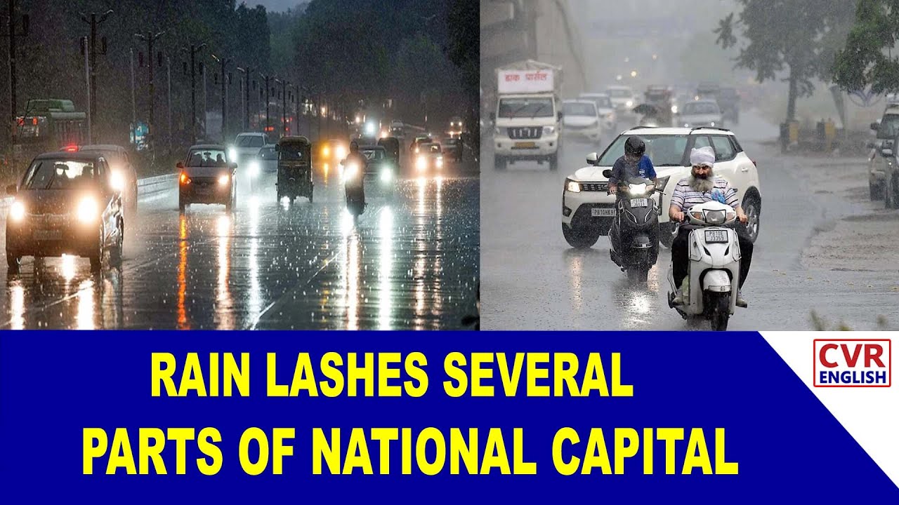 Heavy rain showers hit several parts of Delhi, causing traffic disruptions |CVR English