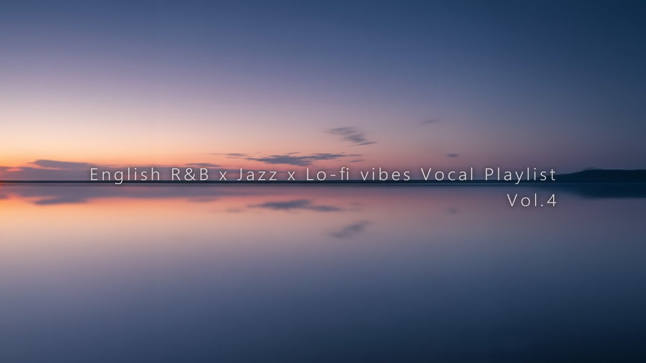【Playlist】English R&B x Jazz Vocal Playlist Vol.4