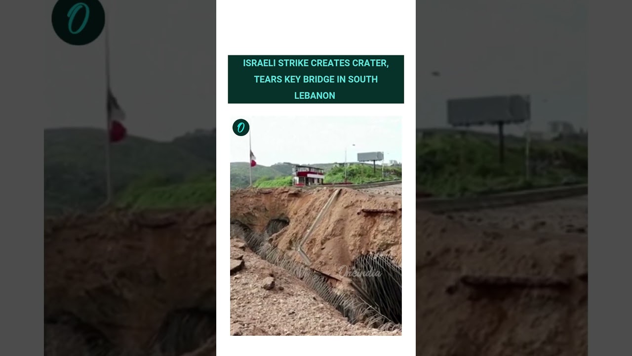 South Lebanon Bridge Severely Damaged Following Israeli Strike