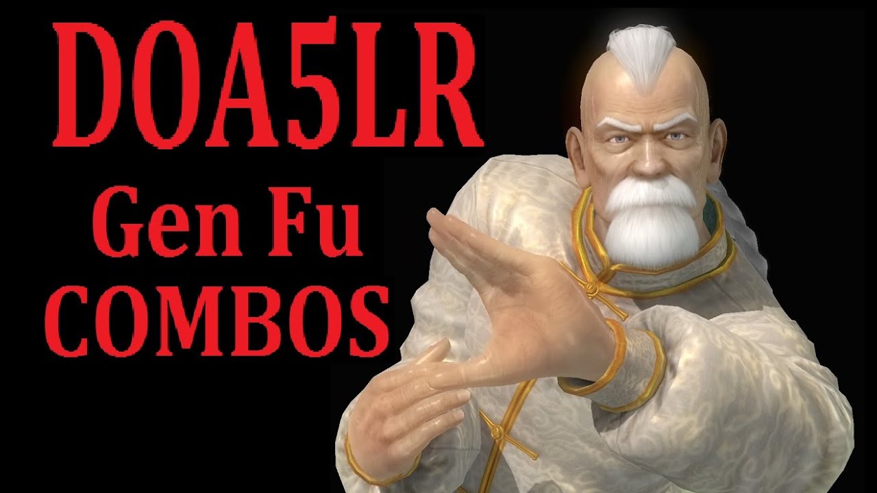 DOA5LR Gen Fu COMBOS【DOA5LR ゲン･フー コンボ】