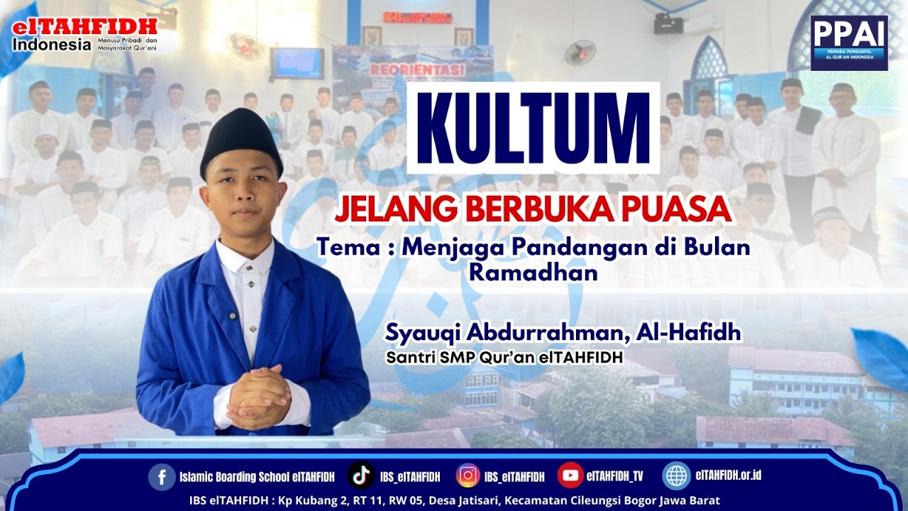 Kultum Menjelang Berbuka: Syauqi Abdurrahman, Alhafidh. Menjaga Pandangan di Bulan Ramadhan