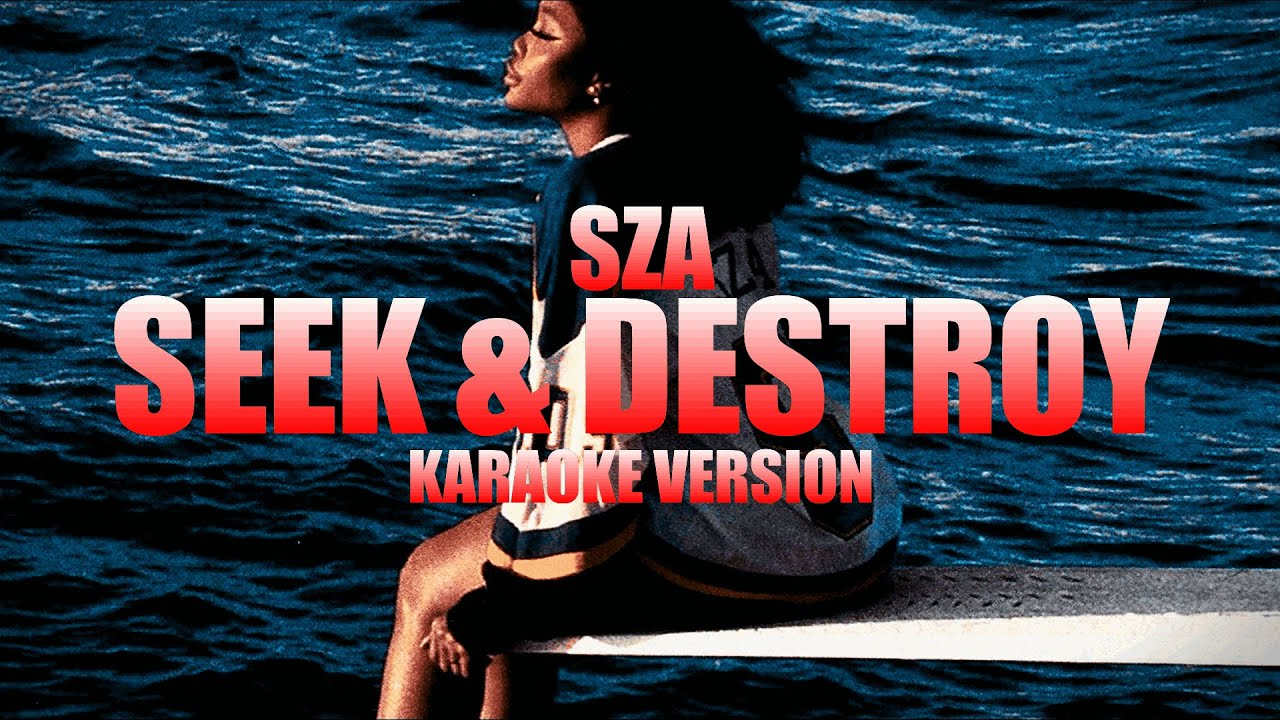 Seek & Destroy - SZA (Instrumental Karaoke) [KARAOK&J]