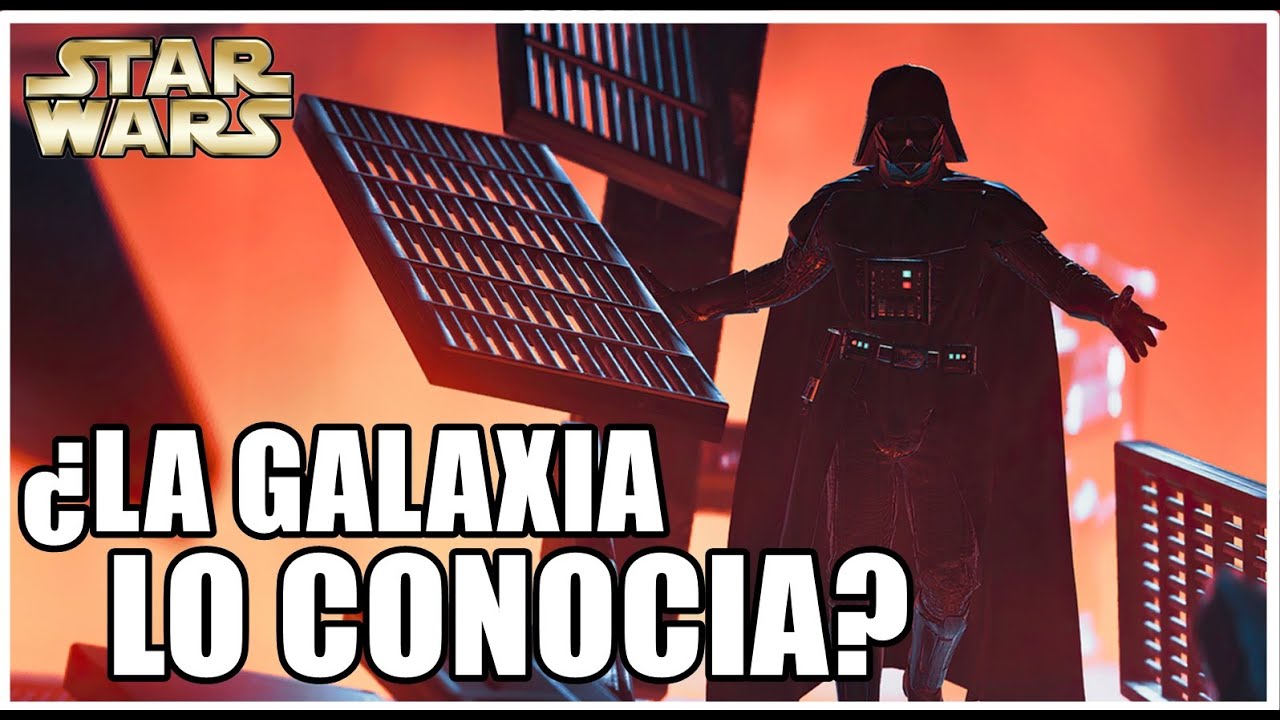 ¿La GALAXIA Conocia A DARTH VADER? - Star Wars