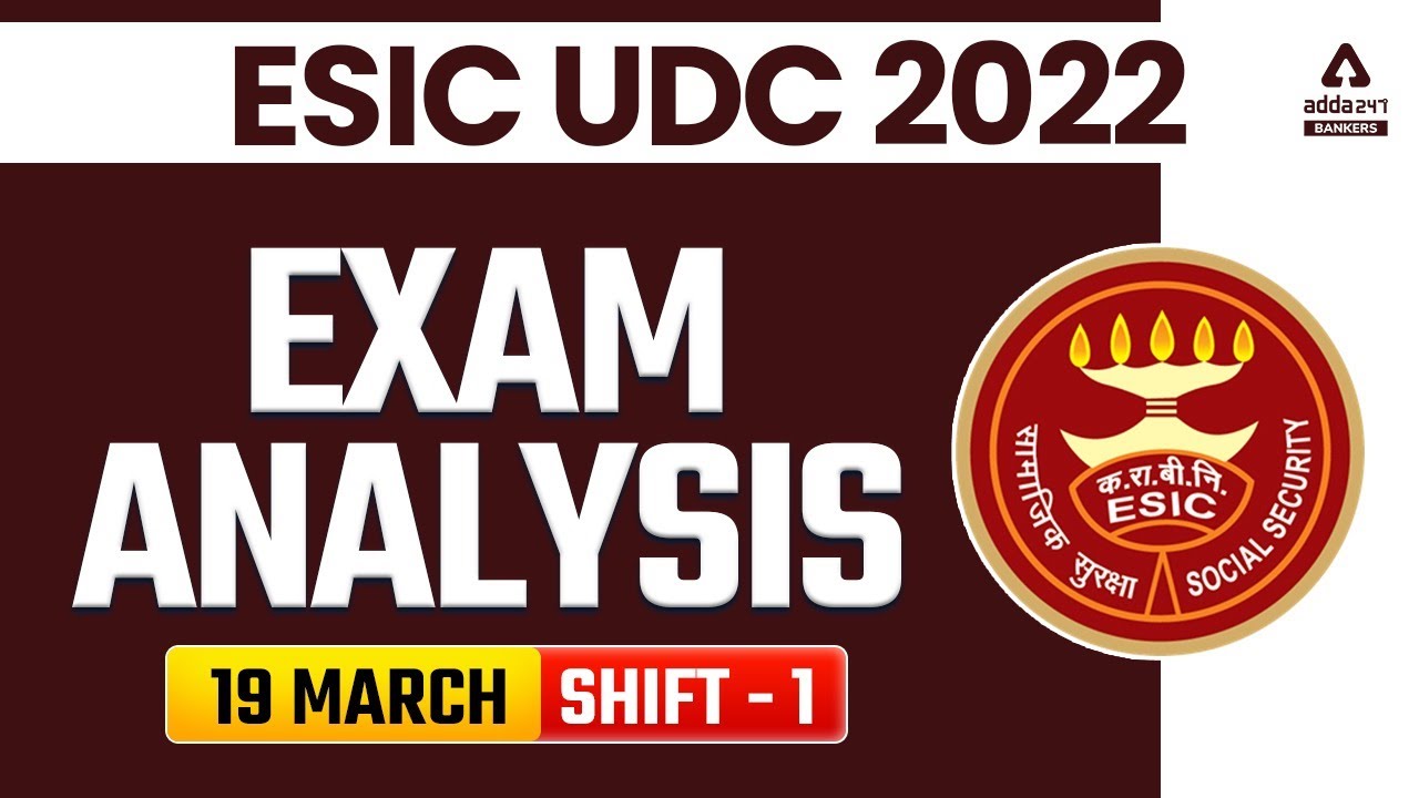 ESIC Analysis | ESIC UDC Exam Analysis 2022 | 19 March, Shift-1 | Asked Questions & Expected Cut Off