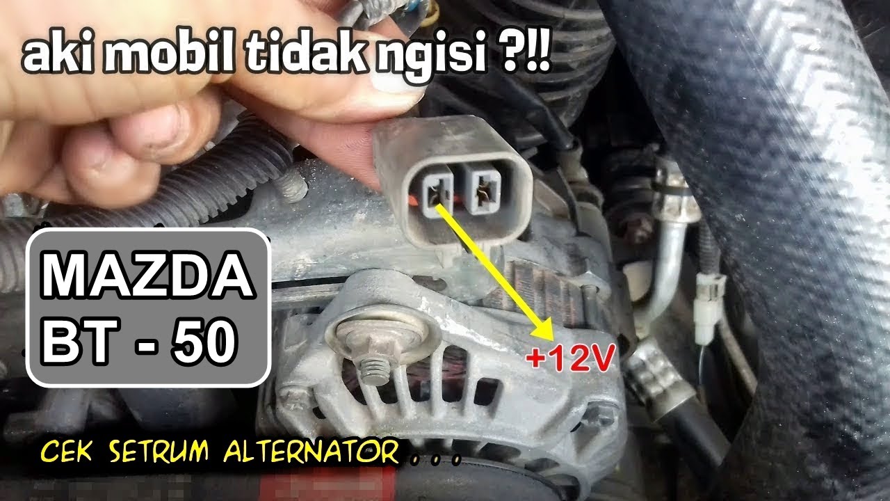 Cek setrum ke Alternator dan pengisian aki/ MAZDA  BT-50 part.1