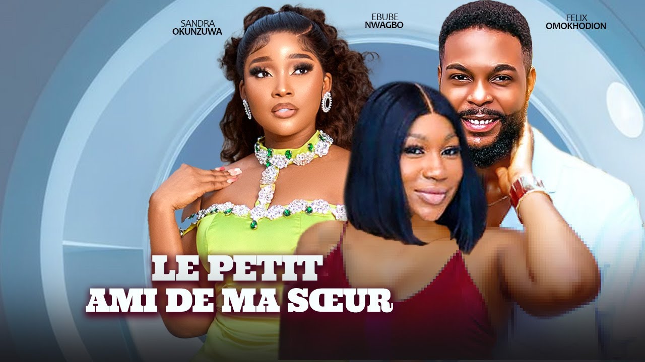 LE PETIT AMI DE MA SŒUR - EBUBE NWAGBO, SANDRA OKUNZUWA, FELIX OMOKHODION Film nigérian de Nollywood