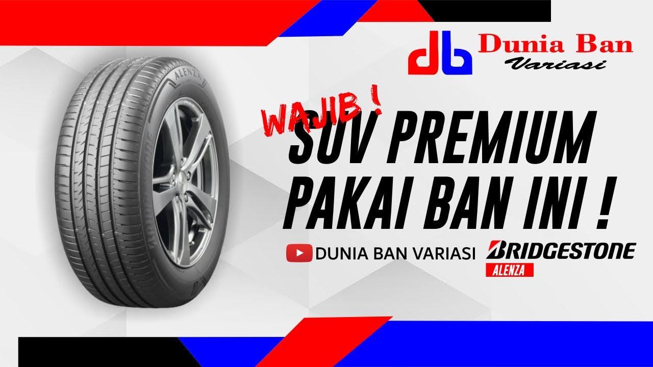 MOBIL SUV PREMIUM PAKAI BAN INI !! // REVIEW BRIDGESTONE ALENZA by Dunia Ban Variasi