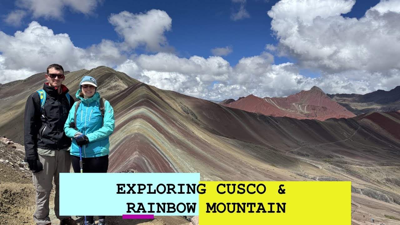 Exploring Cusco & Rainbow Mountain