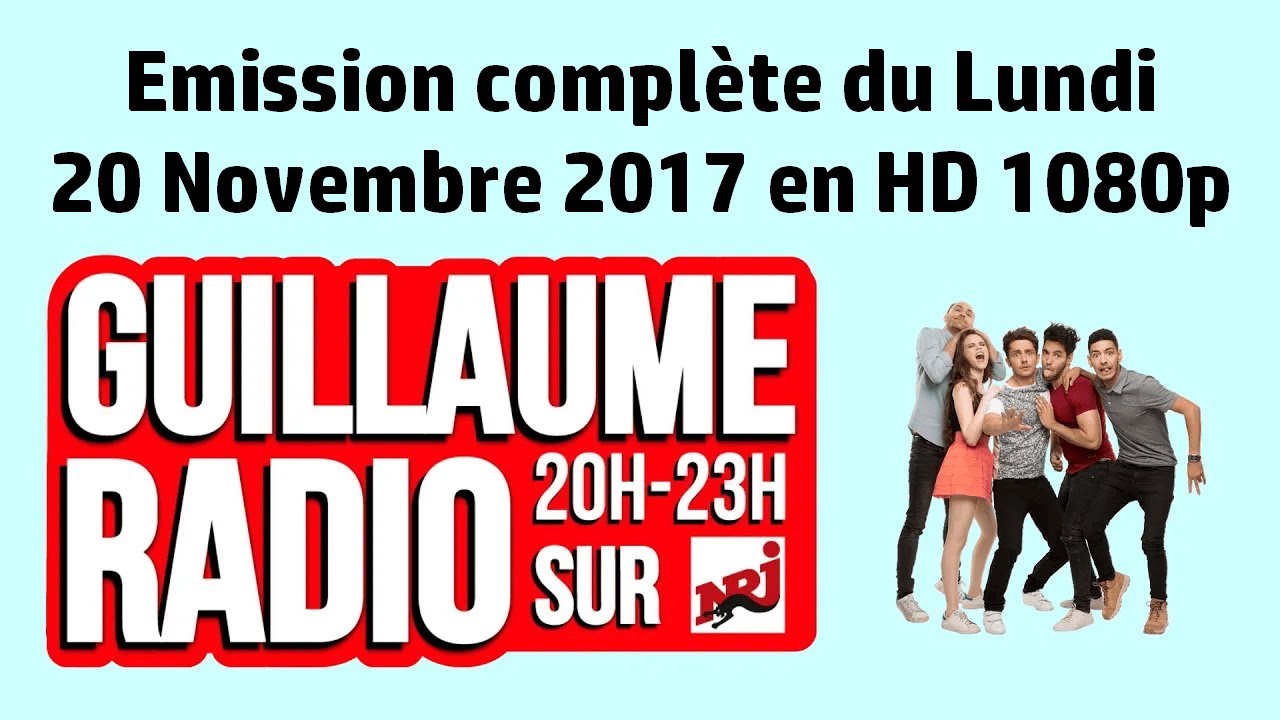 Guillaume Radio sur NRJ - Émission du Lundi 20 Novembre 2017