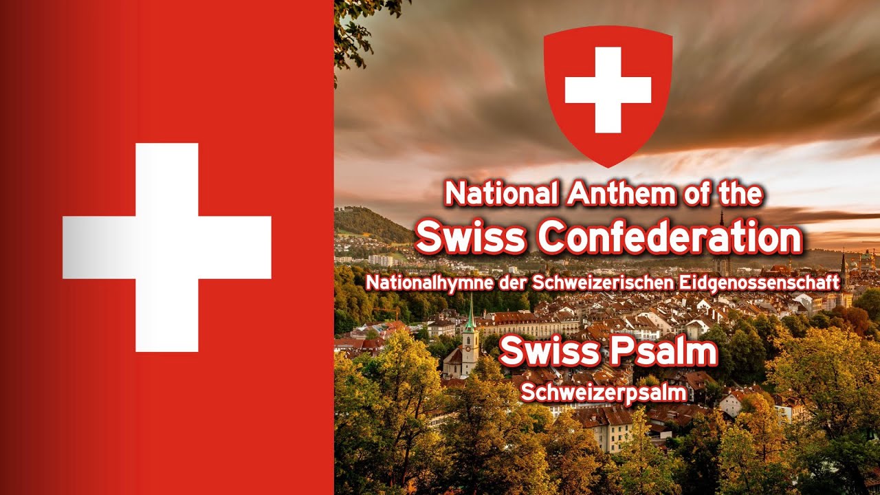 National Anthem of the Swiss Confederation (Switzerland) - 