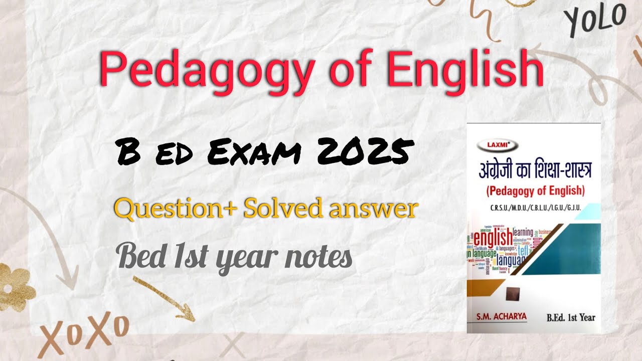 Pedagogy of English b ed 1st year 📃 2025 exam question paper 