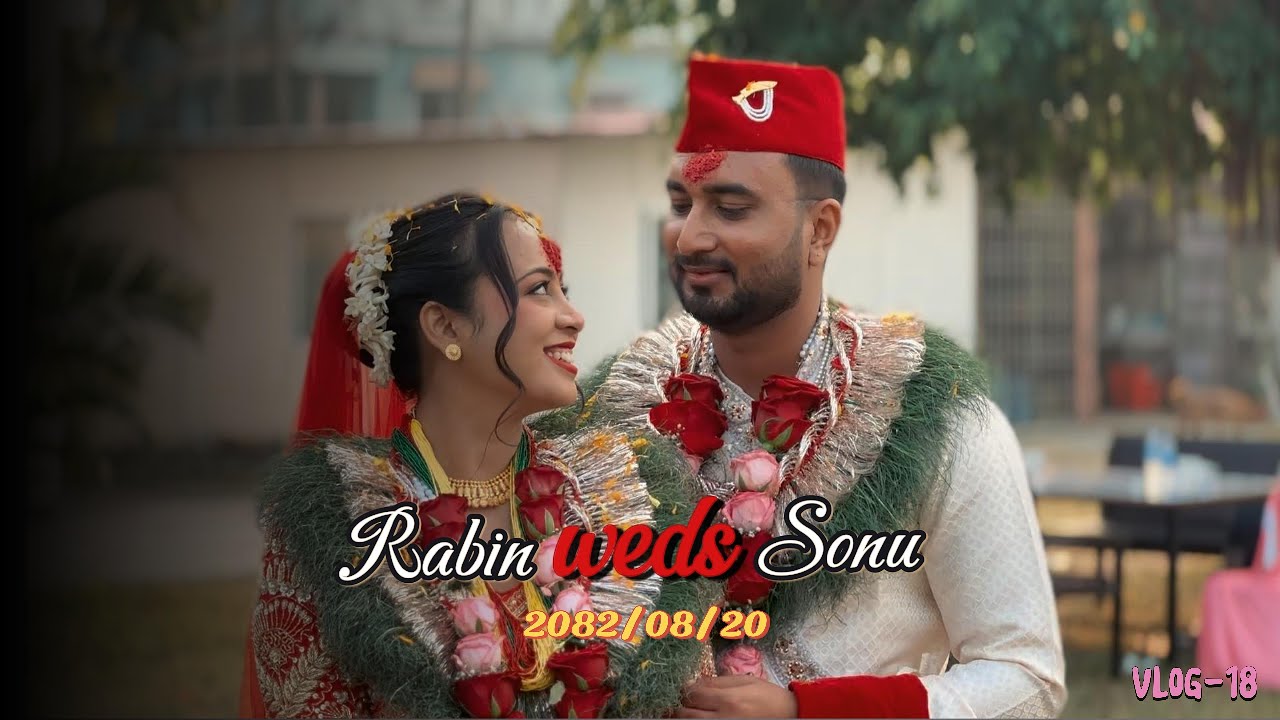 Rabin Weds Sonu Wedding Vlog | Moments and Chaos | Vlog -18