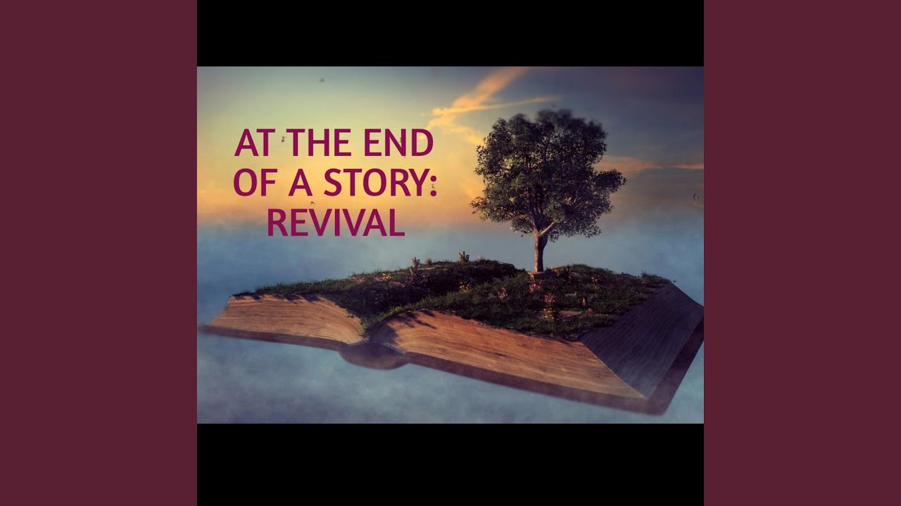 At The End of A Story:Revival
