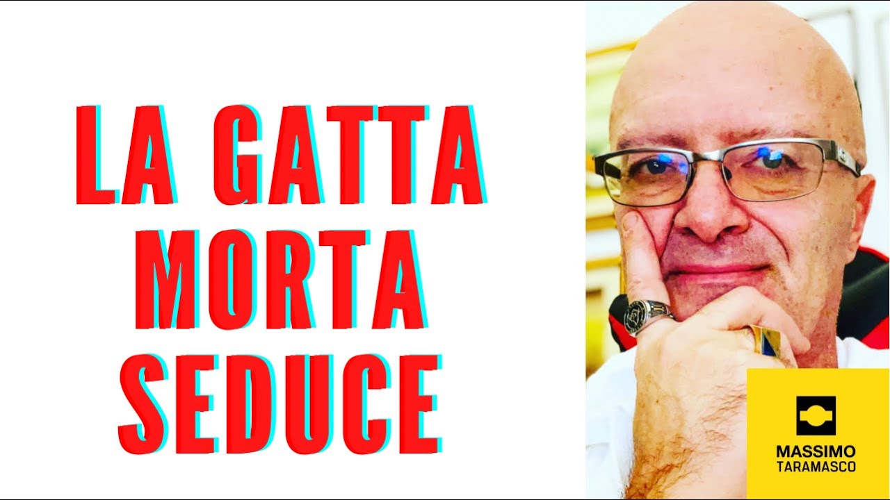 Il Potere Seduttivo della GATTA MORTA